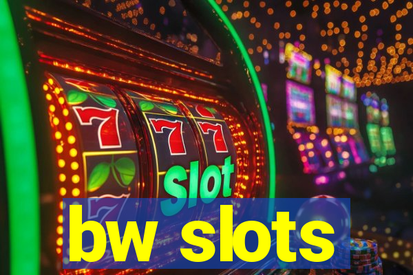 bw slots